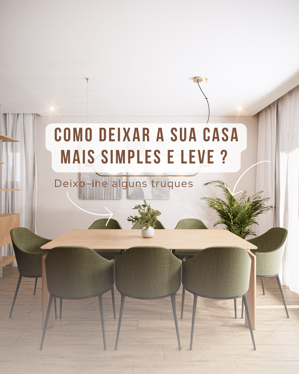 Como deixar a sua casa mais leve